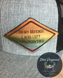 In My Defense, I Was Left Unsupervised - Engraved Leather Hat Badge & Snapback - Funny, Humor, Custom Gift, Rainbow Design